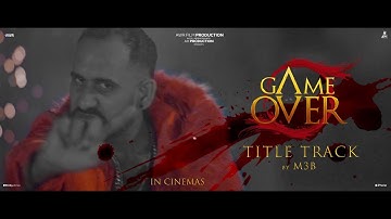 Game Over | Title Track | M3B, ADS MUSIC, Adeel Wali Raees, Hunain Kamal, AWR Films, AH Production
