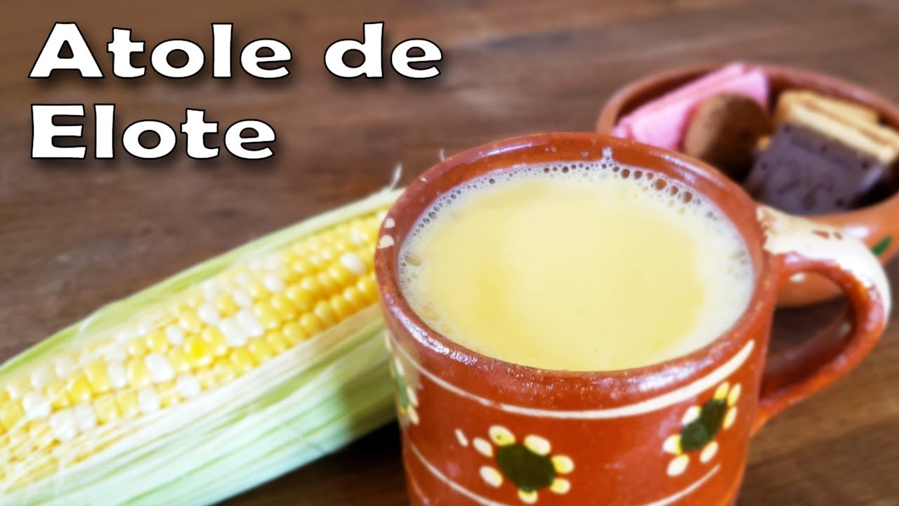 Receta de Como Hacer Atole de Elote | Atol de Elote con Leche | Mexican  Corn Atole Recipe - YouTube