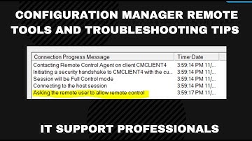 Configuration Manager Remote Tools and Troubleshooting Tips - IT Support Professionals