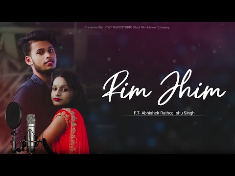 Rim Jhim Song | Jubin Nautiyal | Abhishek Rathor  | Ishu Singh | lovetrackstudio New Latest Song