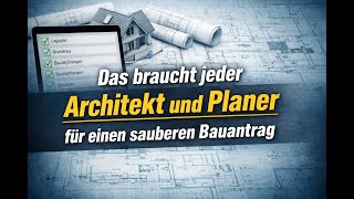 Das Braucht Jeder Architekt Und Planer Für Einen Sauberen Bauantrag