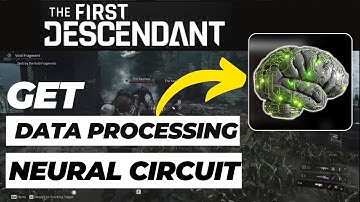 How to Get Data Processing Neural Circuit in The First Descendant (2025 Updated)