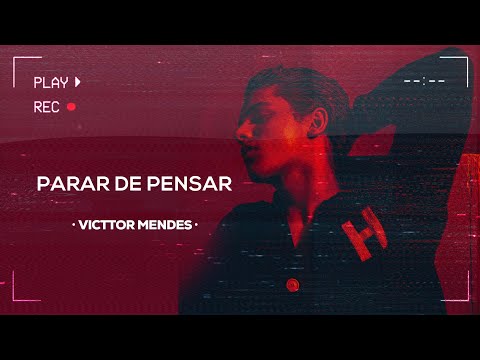 Victtor Mendes - Parar de Pensar