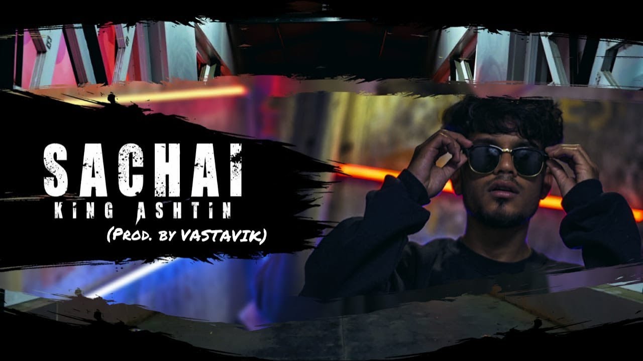 King Ashtin - Sachai (Prod. by VASTAVIK) | Shot by Prashant Mevada