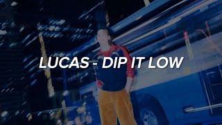 LUCAS - 'Dip It Low' Lyrics Resimi