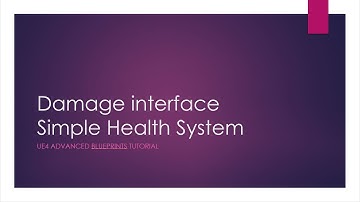 Damage Interface, Health System - UE4 Advanced Blueprints Tutorial