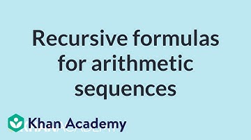 Recursive formulas for arithmetic sequences | Mathematics I | High School Math | Khan Academy