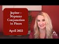 Jupiter conjunct Neptune in Pisces ♓ 🐟♓ April 2022