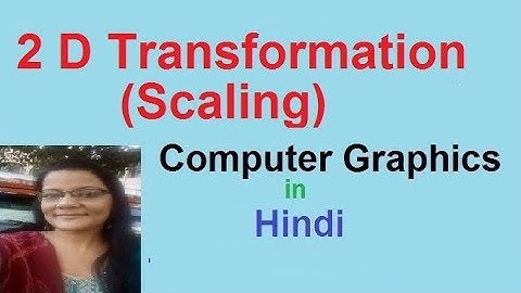 2D Transformation (Scaling) in Computer Graphics  in Hindi   Lec-29