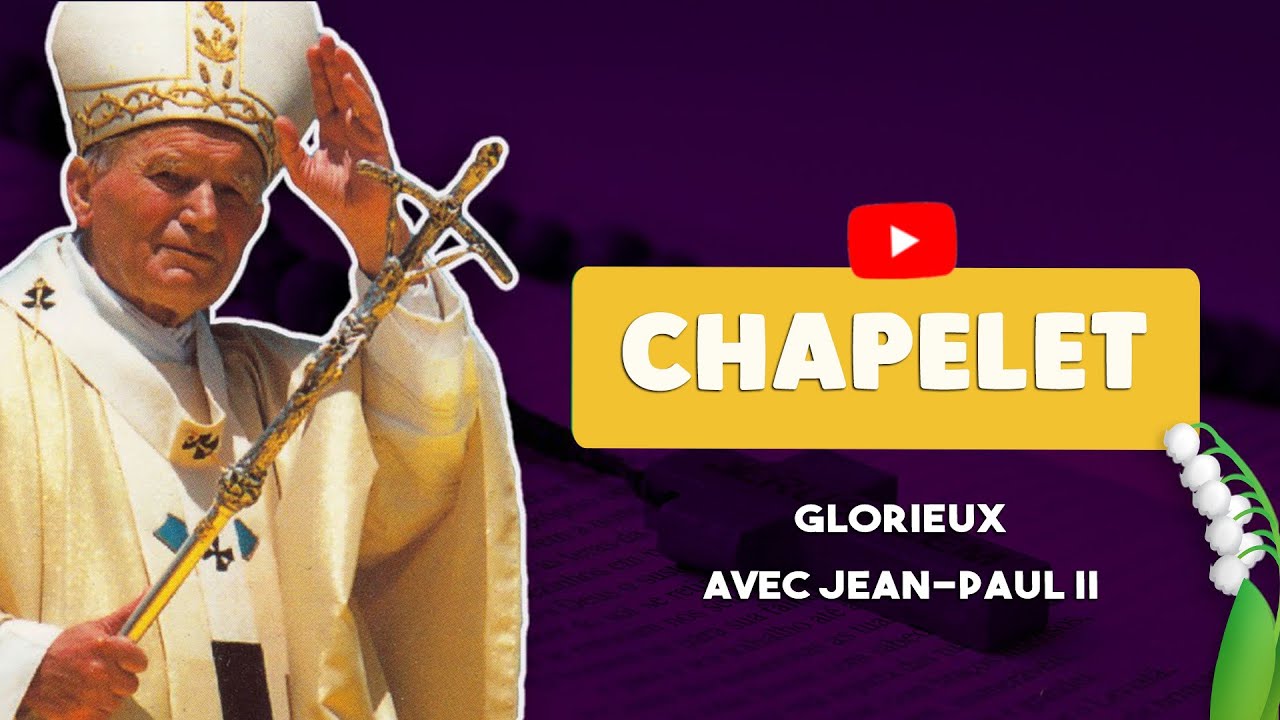 PRIÈRE avec le PAPE JEAN PAUL II [CHAPELET] YouTube