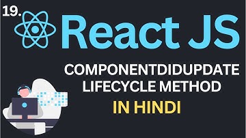 componentDidUpdate Lifecycle Method in ReactJs Tutorial #19 in Hindi| Complete React Course in Hindi