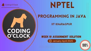 NPTEL Programming In Java Week 10 Assignment Solution January - April 2025 IIT Kharagpur