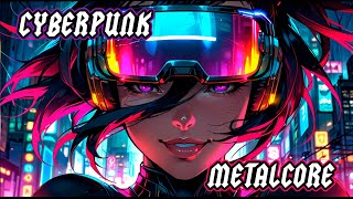 Cyberpunk Metalcore - [1 hora/1 hour] #metalcore #cyberpunk