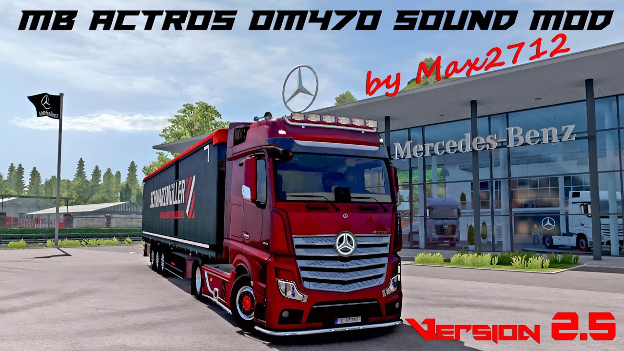 [V2.5 RELEASE] MB Actros MP4/MP5 OM470 sound mod by Max2712 ETS2 1.42 Mods YouTube