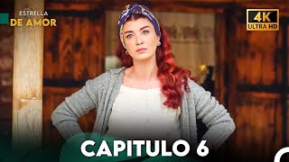 Estrella de Amor Capitulo 6 (4K)