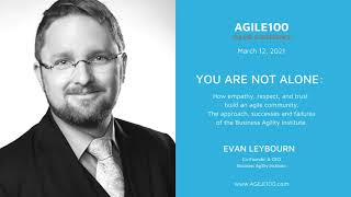 Evan Leybourn (Business Agility Institute): You are not alone [Agile100, March 2021]