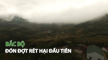 Bắc Bộ đón đợt rét hại đầu tiên| VTC14