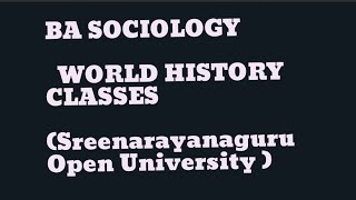 BA Sociology 1st sem (SGOU )WORLD HISTORY Block 2,Unit 3