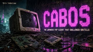 Cabos: The Japanese P2P Client That Challenged Gnutella Giants