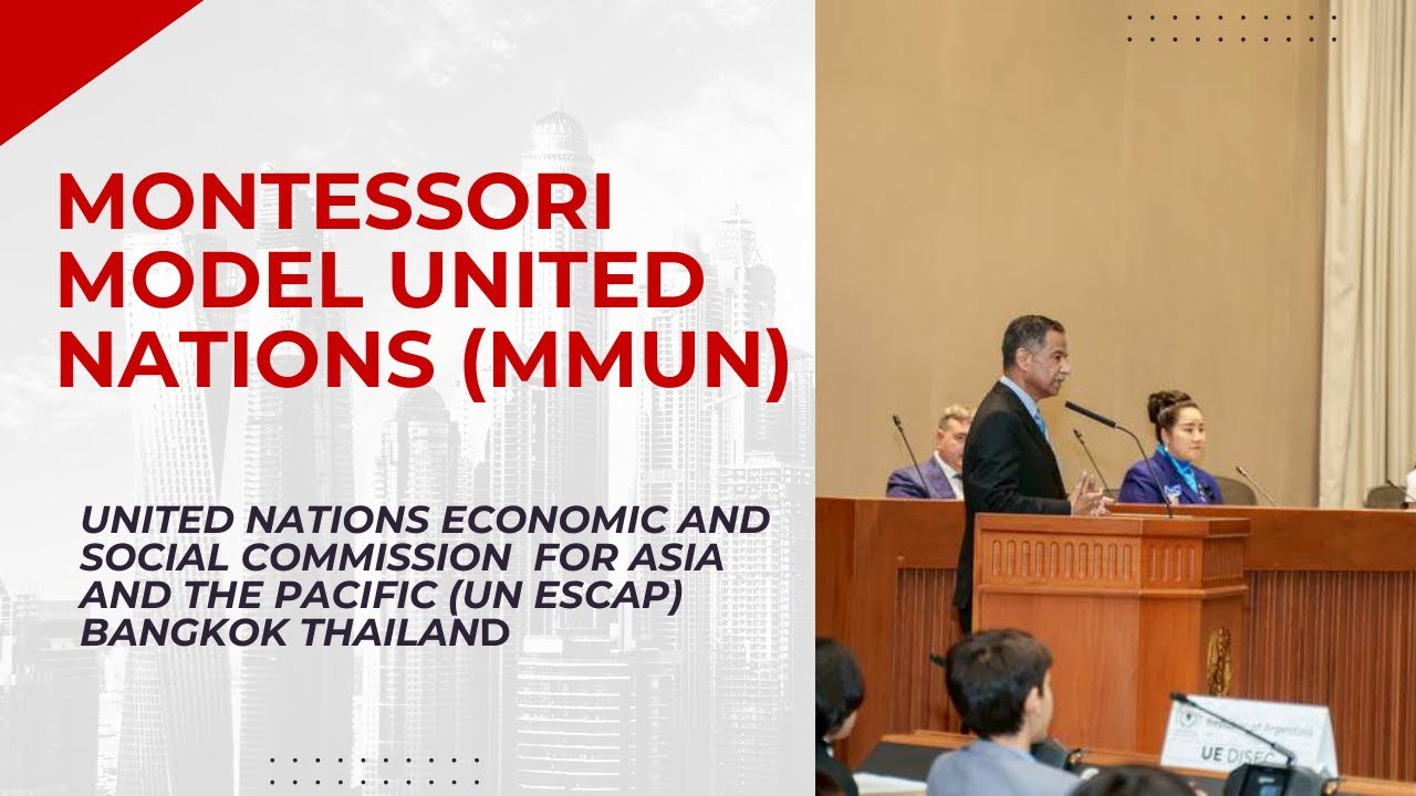 MONTESSORI MODEL UNITED NATIONS (MMUN) CONFERENCE AT UN ESCAP BANGKOK THAILAND
