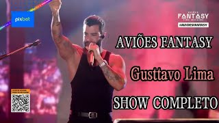 Gusttavo Lima - Aviões Fantasy (Show Completo Em Fortaleza) COM MÚSICAS NOVAS