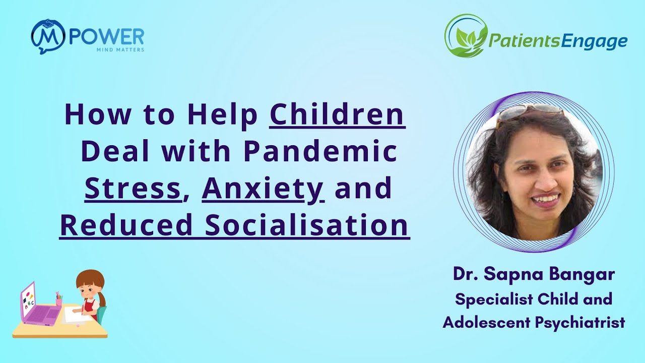 How To Help Children Deal With Pandemic Stress, Anxiety and Reduced ...