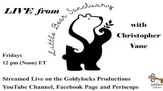 Live from Little Bear Sanctuary Show Special Guest: Dan Hanley 2Oct2020