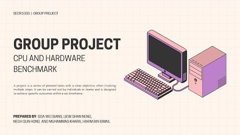 SECR1033 COA : Group Poject Presentation (CPU and hardware benchmark)