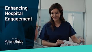 Enhancing Hospital Engagement: Strategies from Patient Guide Solutions