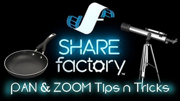 Share Factory PAN and ZOOM (Tips and Tricks tutorial)