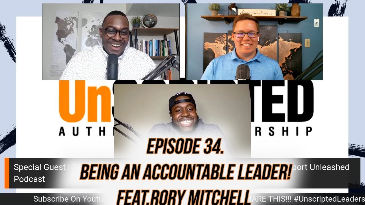 Episode 34. Being An Accountable Leader! Feat. Rory Mitchell 