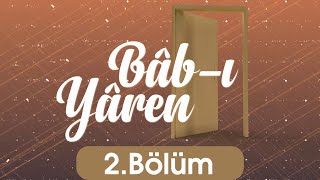 Bab-ı Yaren 2. Bölüm - Vehbi Güler 