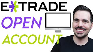 How To Open an E-Trade Account (Step-by-Step)