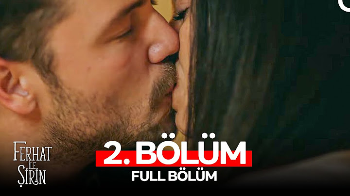 Ferhat ile Şirin 2. Bölüm (FULL HD)