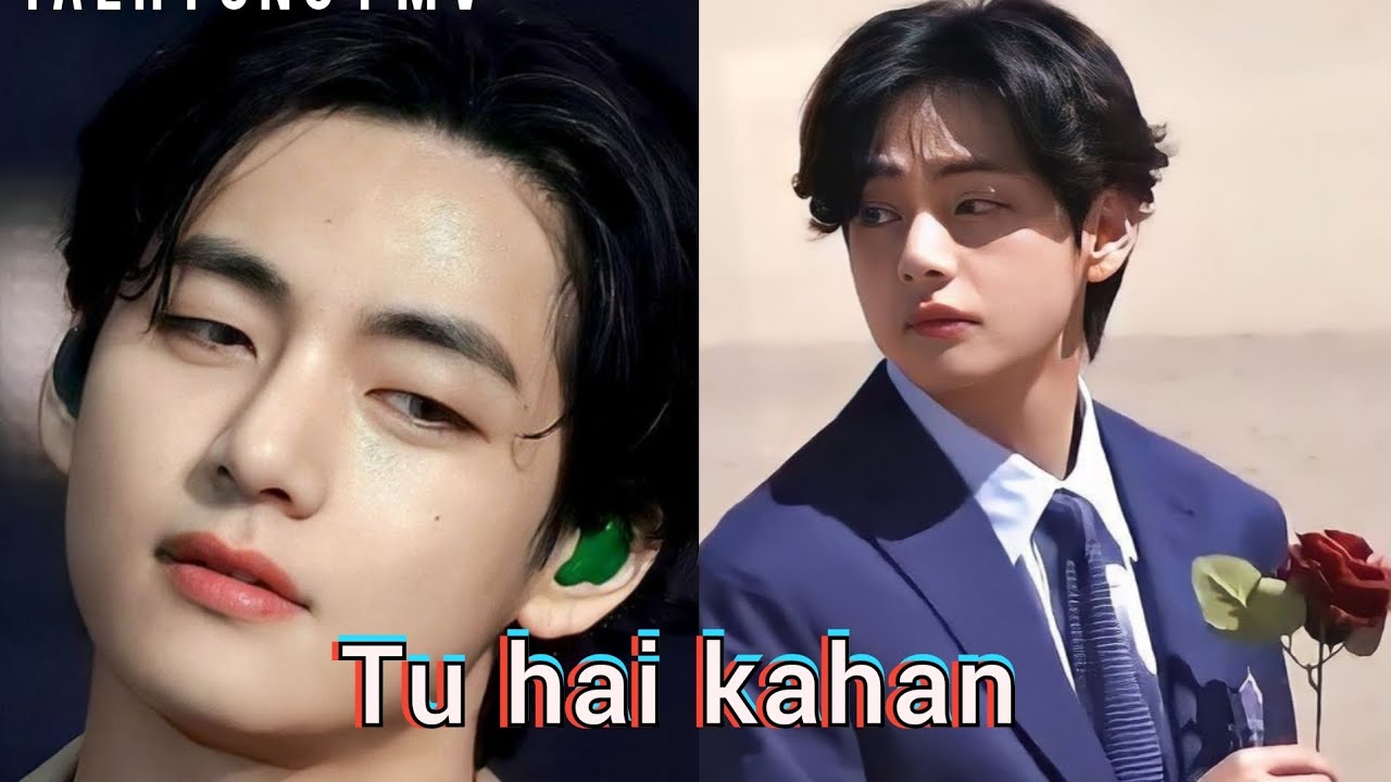 Kim taehyung v //Tu hai Kahan//BTS V 