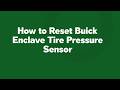 How to Reset Buick Enclave Tire Pressure Sensor