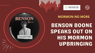 Mormon No More: Benson Boone Speaks Out on his Mormon Upbringing