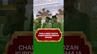 CHALLANGE ADZAN KURDI DAENG REMAJA MASJID TANJUNG PINANG