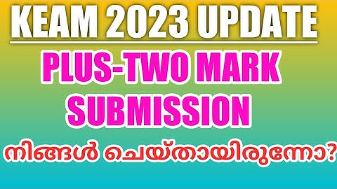 keam 2023 PlusTwo mark Submission |Keam latest update