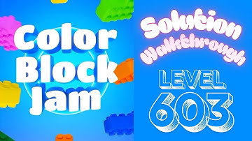 Color Block Jam - Level 603 - Solution Walkthrough!!!