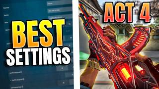 The BEST Valorant Settings for Act 4! The BEST Valorant Settings for Act 4!