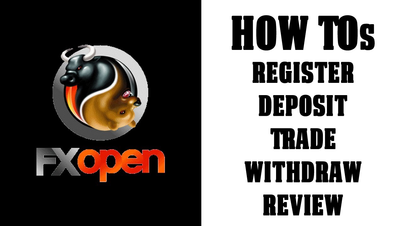 FXOpen - How To Register / Deposit / Trade / Withdraw / Review