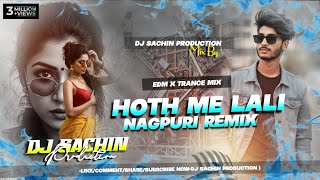 Hoth me lali || nagpuri song || DJ SACHIN PRODUCTION FORM JHARKHAND 