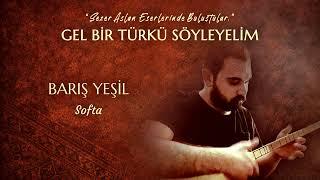 Barış Yeşil - Softa (Mesti Türküleri 1) Official Audio © 2026