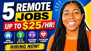 5 Remote Jobs Hiring Now Up to Work From Home