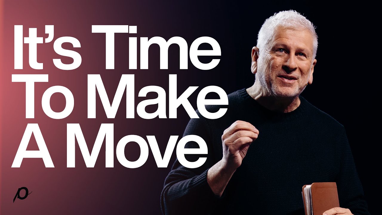 It’s Time To Make A Move - Louie Giglio