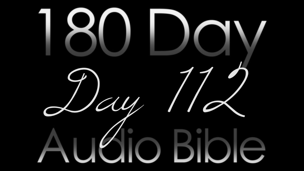 180 Day Audio Bible DAY 112 Black Screen YouTube 180 day audio bible day 112 black screen youtube