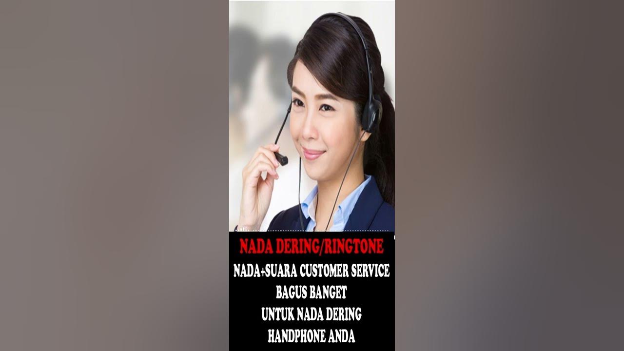 NADA DERING/RINGTONE + SUARA CUSTOMER SERVICE BUAT NADA DERING HP/HANDPHONE ANDA PART-03