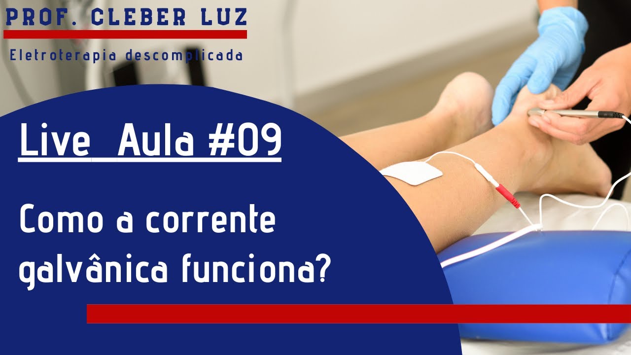 AULA LIVE #09 - COMO FUNCIONA A CORRENTE GALVÂNICA?