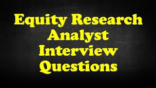 Equity Research Analyst Interview Questions